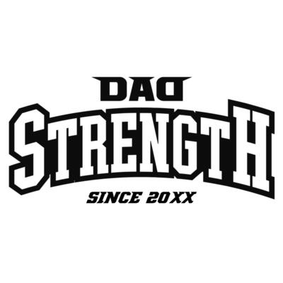 DAD STRENGTH - CUSTOM YEAR Thumbnail